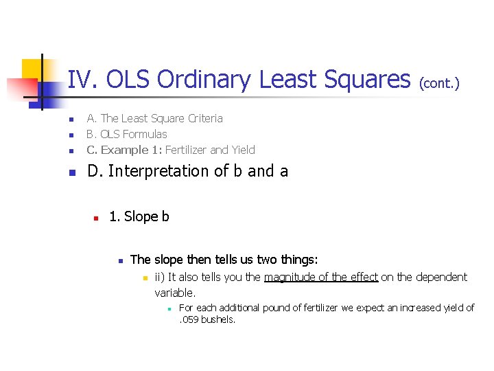 IV. OLS Ordinary Least Squares n A. The Least Square Criteria B. OLS Formulas