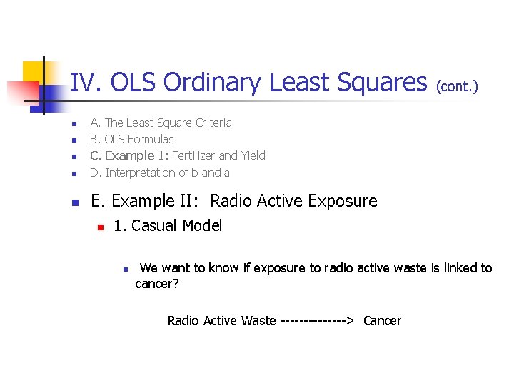 IV. OLS Ordinary Least Squares n A. The Least Square Criteria B. OLS Formulas