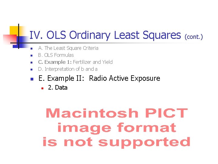 IV. OLS Ordinary Least Squares n A. The Least Square Criteria B. OLS Formulas