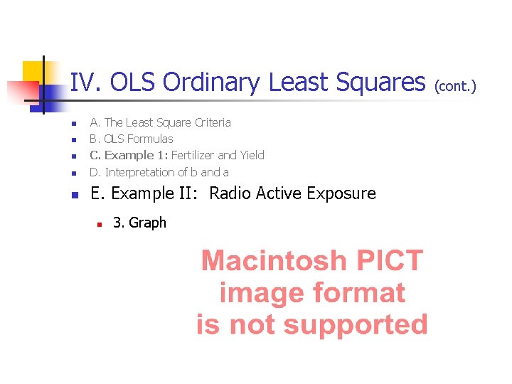 IV. OLS Ordinary Least Squares n A. The Least Square Criteria B. OLS Formulas