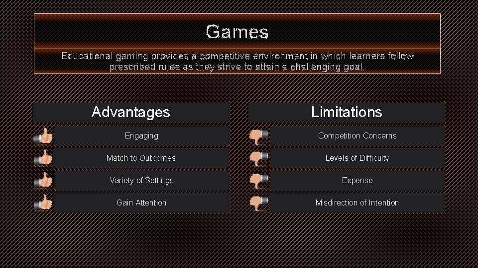 Games Educational gaming provides a competitive environment in which learners follow prescribed rules as