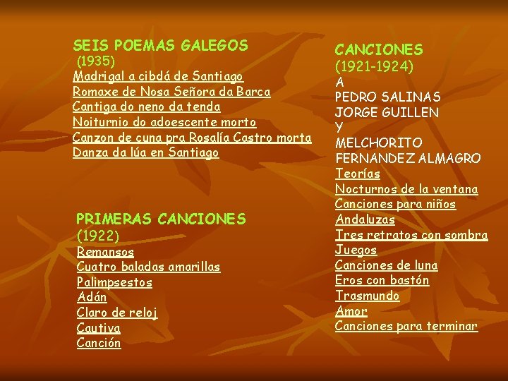 SEIS POEMAS GALEGOS (1935) Madrigal a cibdá de Santiago Romaxe de Nosa Señora da