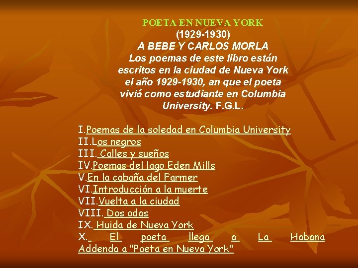 POETA EN NUEVA YORK (1929 -1930) A BEBE Y CARLOS MORLA Los poemas de