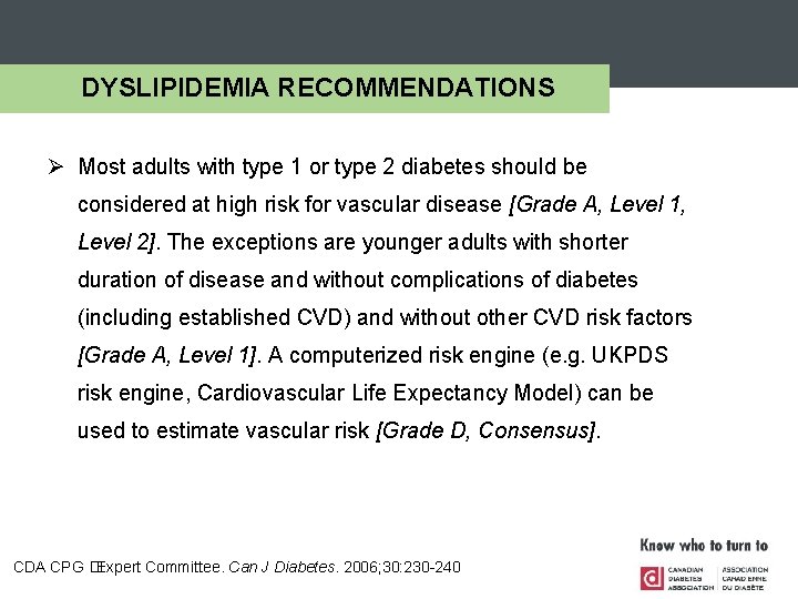 DYSLIPIDEMIA RECOMMENDATIONS Ø Most adults with type 1 or type 2 diabetes should be