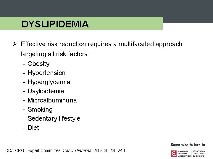 DYSLIPIDEMIA Ø Effective risk reduction requires a multifaceted approach targeting all risk factors: -