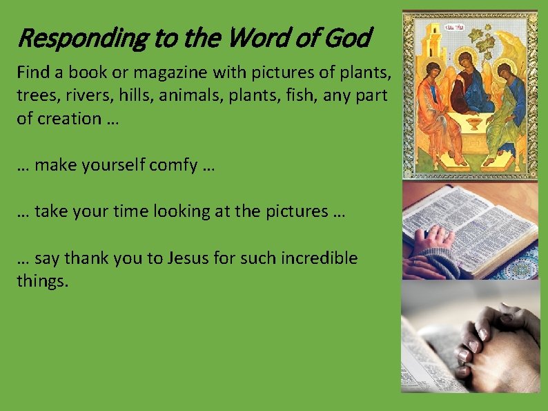 Responding to the Word of God Find a book or magazine with pictures of