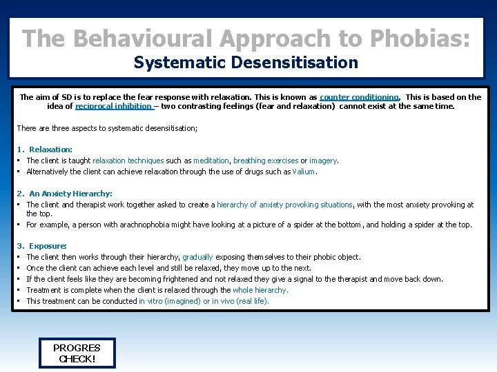 The Behavioural Approach to Phobias: Systematic Desensitisation The aim of SD is to replace