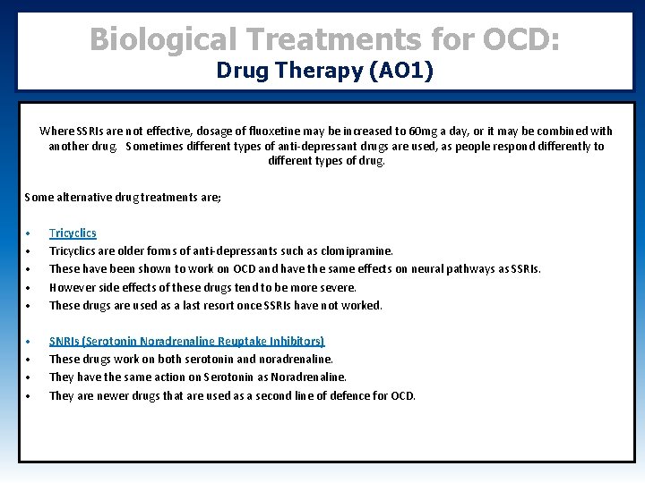 Biological Treatments for OCD: Drug Therapy (AO 1) Where SSRIs are not effective, dosage