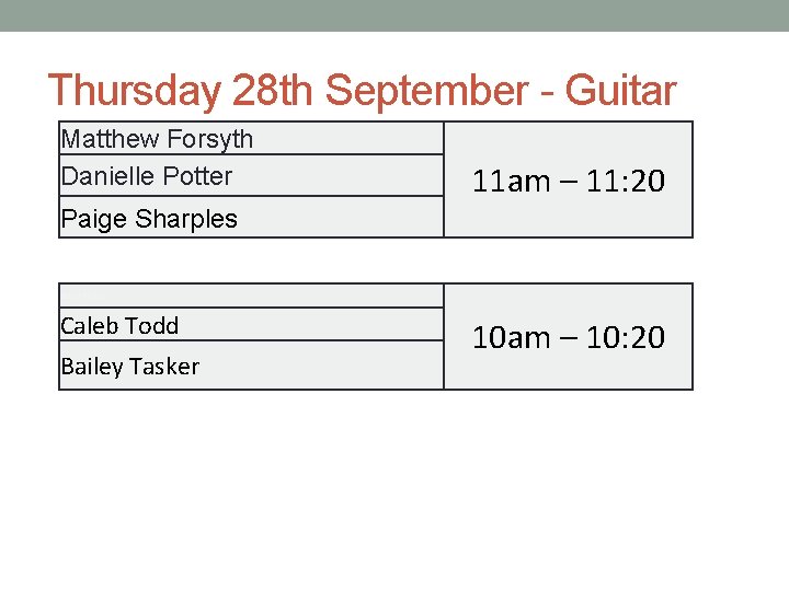 Thursday 28 th September - Guitar Matthew Forsyth Danielle Potter 11 am – 11: