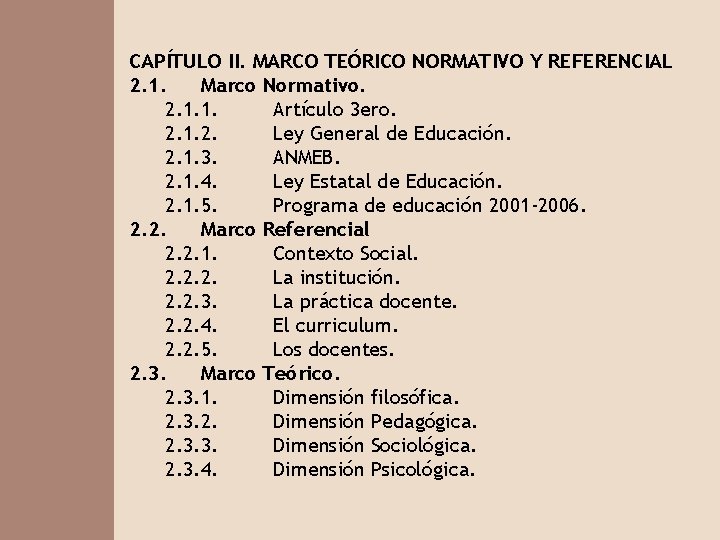 CAPÍTULO II. MARCO TEÓRICO NORMATIVO Y REFERENCIAL 2. 1. Marco Normativo. 2. 1. 1.