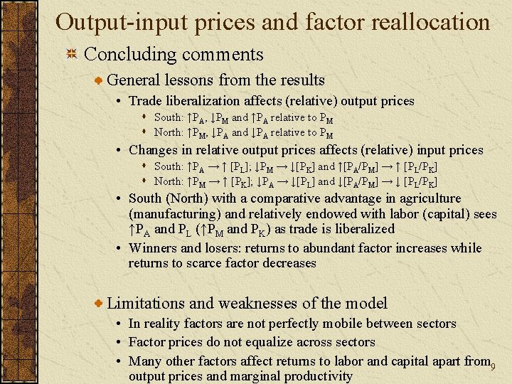 Output-input prices and factor reallocation Concluding comments General lessons from the results • Trade