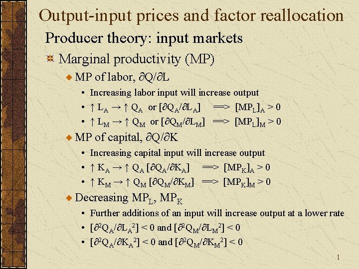 Output-input prices and factor reallocation Producer theory: input markets Marginal productivity (MP) MP of