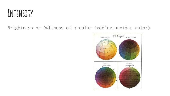 Intensity Brightness or Dullness of a color (adding another color) 