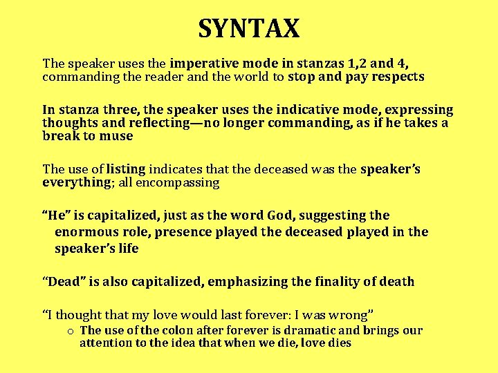 SYNTAX The speaker uses the imperative mode in stanzas 1, 2 and 4, commanding