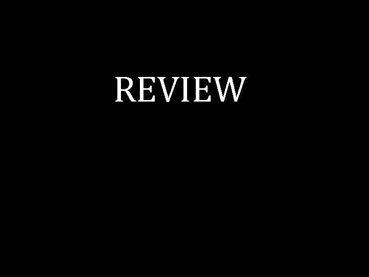 REVIEW 