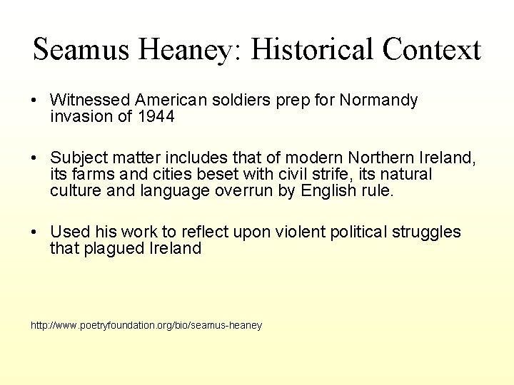 Seamus Heaney: Historical Context • Witnessed American soldiers prep for Normandy invasion of 1944
