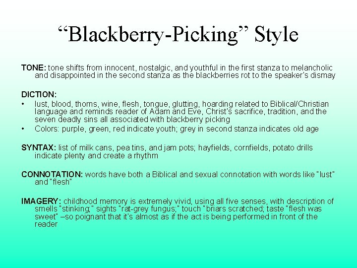 “Blackberry-Picking” Style TONE: tone shifts from innocent, nostalgic, and youthful in the first stanza