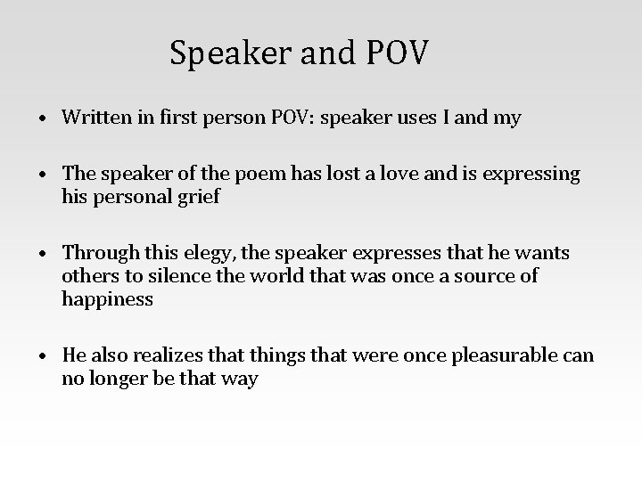 Speaker and POV • Written in first person POV: speaker uses I and my