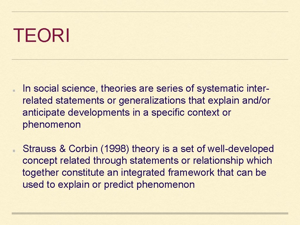 TEORI In social science, theories are series of systematic interrelated statements or generalizations that