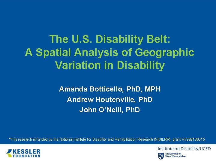 The U. S. Disability Belt: A Spatial Analysis of Geographic Variation in Disability Amanda