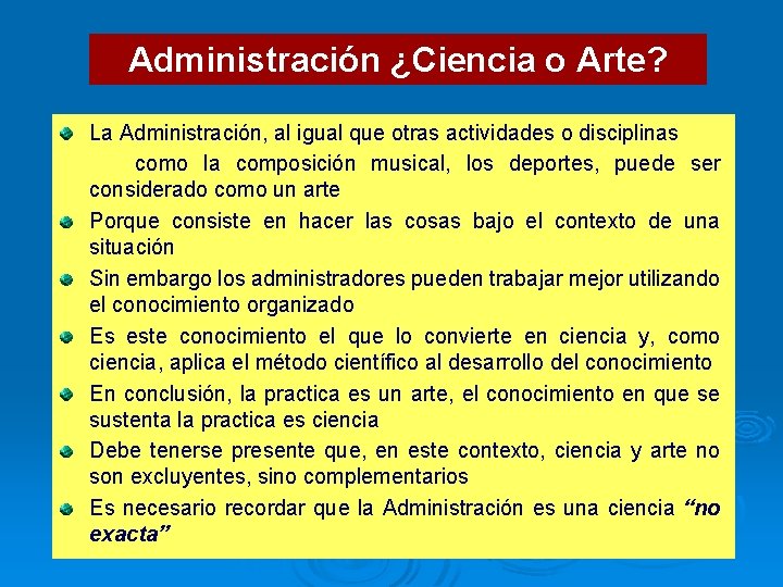 Administración ¿Ciencia o Arte? La Administración, al igual que otras actividades o disciplinas como