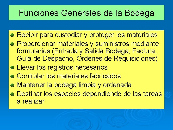 Funciones Generales de la Bodega Recibir para custodiar y proteger los materiales Proporcionar materiales