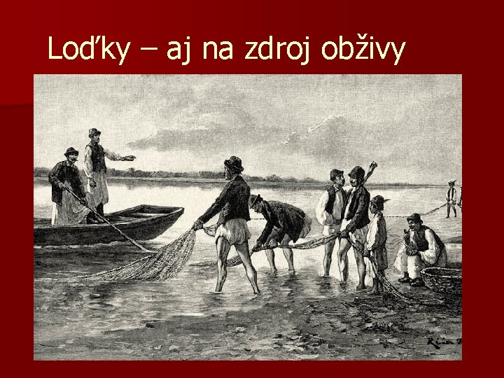 Loďky – aj na zdroj obživy 