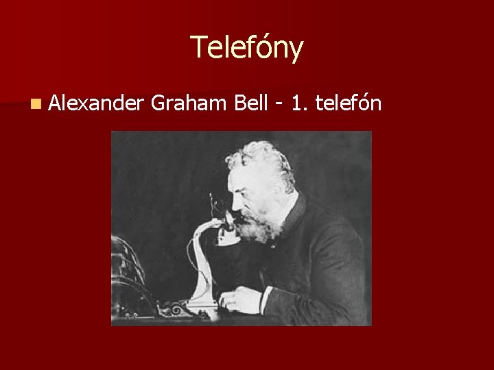 Telefóny n Alexander Graham Bell - 1. telefón 