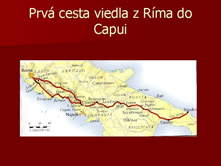 Prvá cesta viedla z Ríma do Capui 