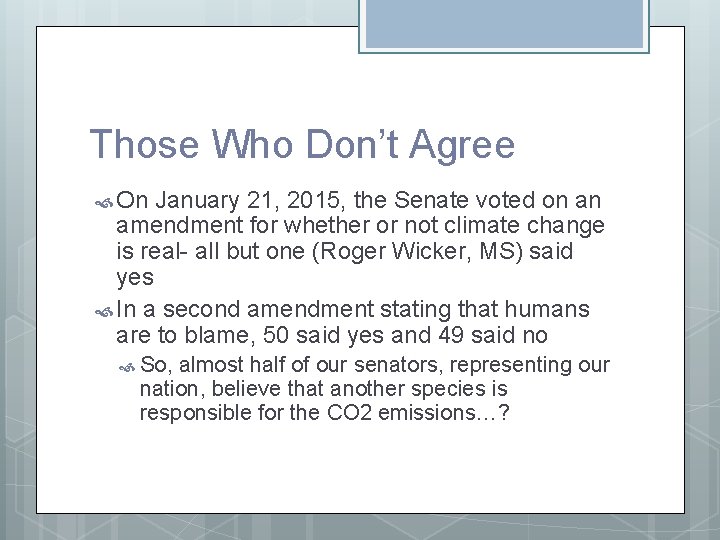 Those Who Don’t Agree On January 21, 2015, the Senate voted on an amendment Those Who Don’t Agree On January 21, 2015, the Senate voted on an amendment