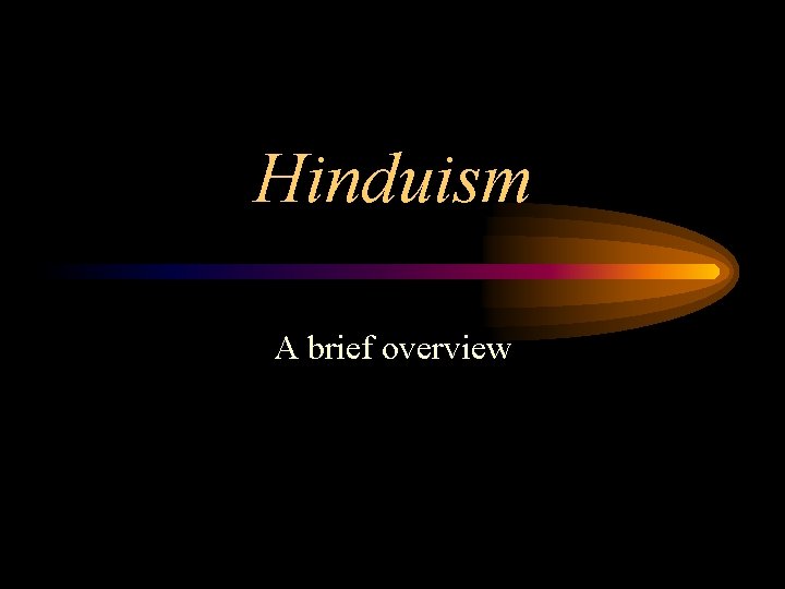 Hinduism A brief overview 