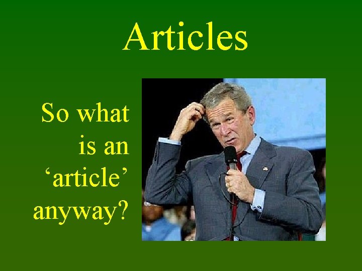 Articles So what is an ‘article’ anyway? 