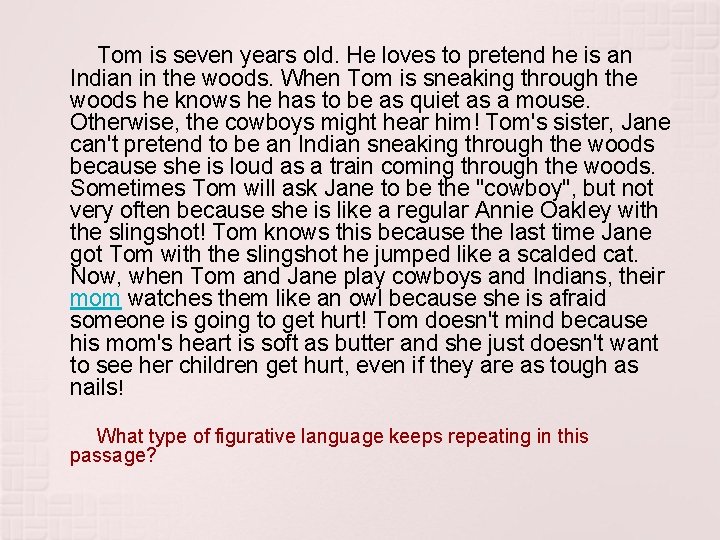 Tom is seven years old. He loves to pretend he is an Indian in Tom is seven years old. He loves to pretend he is an Indian in