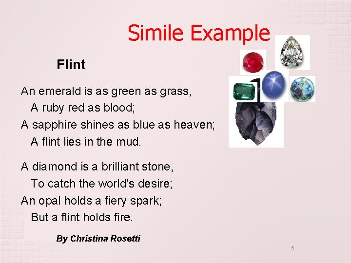 Simile Example Flint An emerald is as green as grass, A ruby red as Simile Example Flint An emerald is as green as grass, A ruby red as
