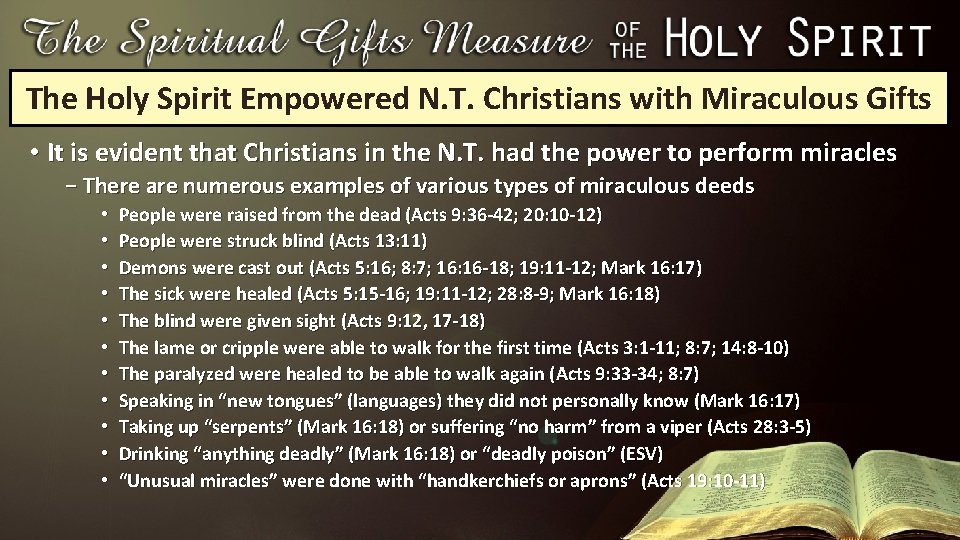 The Holy Spirit Empowered N. T. Christians with Miraculous Gifts • It is evident