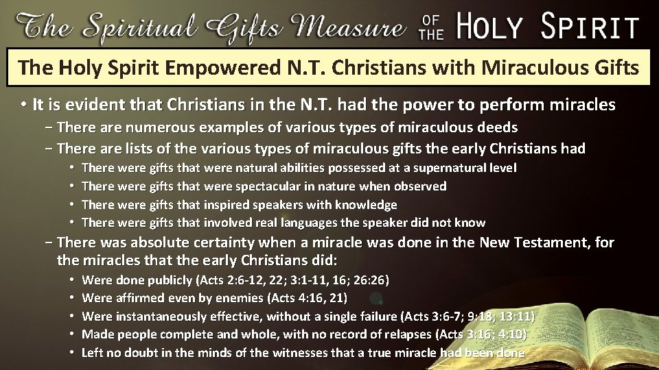 The Holy Spirit Empowered N. T. Christians with Miraculous Gifts • It is evident