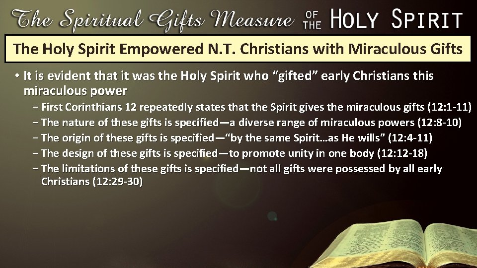 The Holy Spirit Empowered N. T. Christians with Miraculous Gifts • It is evident