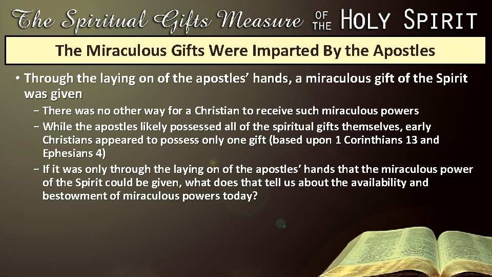 The Miraculous Gifts Were Imparted By the Apostles • Through the laying on of