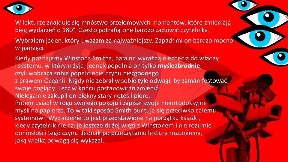 W lekturze znajduje się mnóstwo przełomowych momentów, które zmieniają bieg wydarzeń o 180°. Często