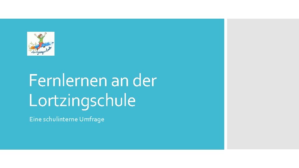 Fernlernen an der Lortzingschule Eine schulinterne Umfrage 