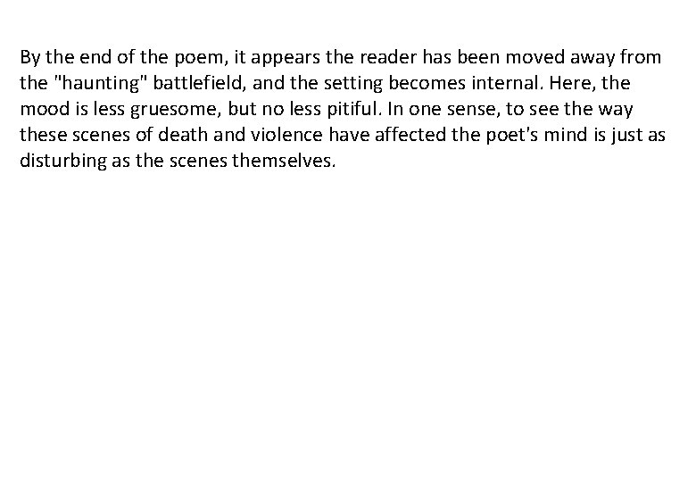 By the end of the poem, it appears the reader has been moved away