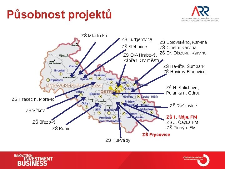 Působnost projektů ZŠ Mladecko ZŠ Ludgeřovice ZŠ Stěbořice ZŠ OV- Hrabová, Zábřeh, OV město