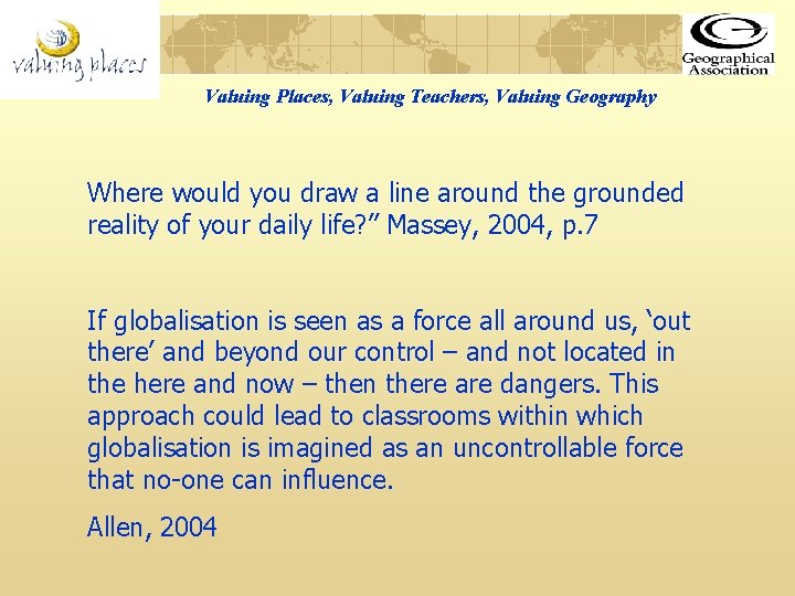 Valuing Places, Valuing Teachers, Valuing Geography Where would you draw a line around the