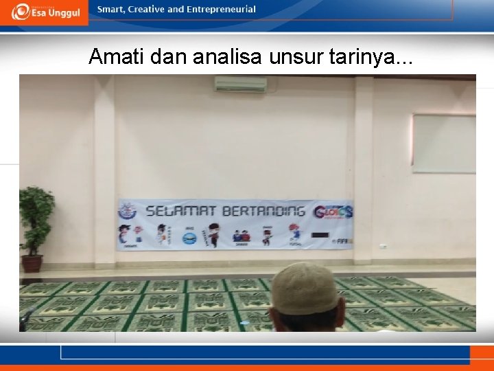 Amati dan analisa unsur tarinya. . . 