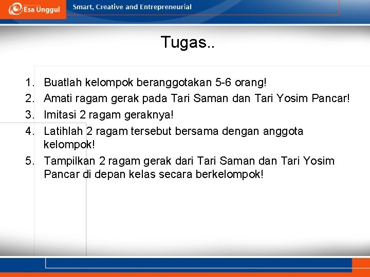 Tugas. . 1. 2. 3. 4. Buatlah kelompok beranggotakan 5 -6 orang! Amati ragam