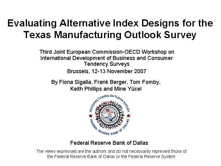 Evaluating Alternative Index Designs for the Texas Manufacturing Outlook Survey Third Joint European Commission-OECD