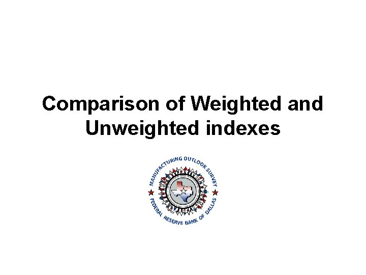 Comparison of Weighted and Unweighted indexes 