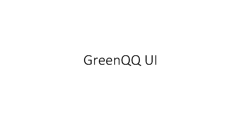 Green. QQ UI 