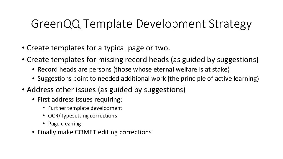 Green. QQ Template Development Strategy • Create templates for a typical page or two.