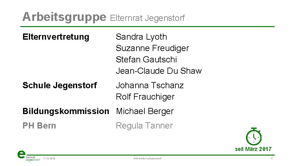 Arbeitsgruppe Elternrat Jegenstorf Elternvertretung Sandra Lyoth Suzanne Freudiger Stefan Gautschi Jean-Claude Du Shaw Schule